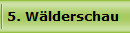 5. W�lderschau 
