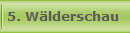 5. W�lderschau 