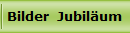 Bilder  Jubil�um