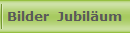 Bilder  Jubil�um